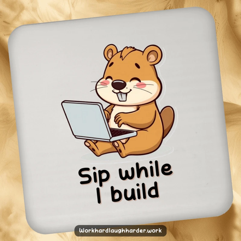 Funny drink coaster featuring a happy beaver typing on a tiny laptop, protecting tables with humorous productivity vibes.